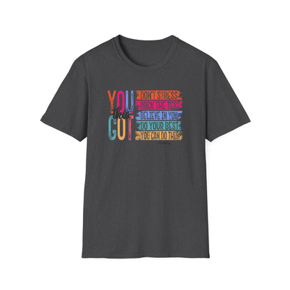 T-Shirt — "You Got This" Inspirational Motivational Graphic Tee - State Testing Tee
