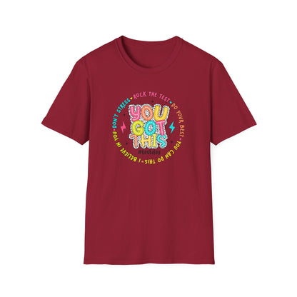 You Got This T-Shirt — Teacher State Testing - Positive Motivational Graphic Tee