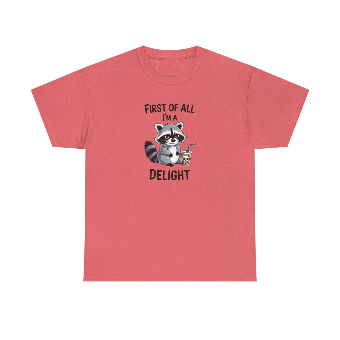 T-Shirt — "First of All I'm a Delight" Cute Raccoon Graphic Tee