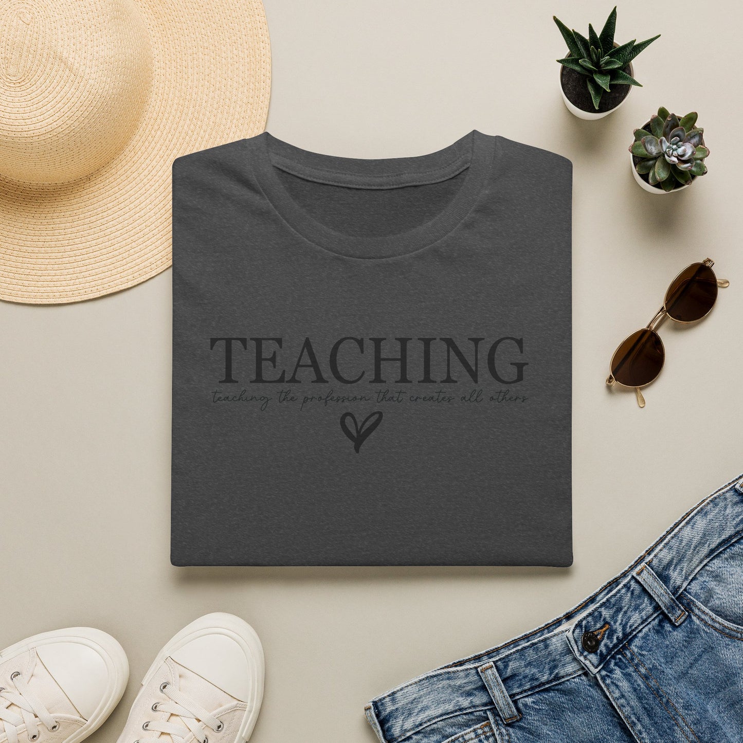 Teaching: The Profession That Creates All Others Shirt | Inspirational Teacher Graphic Tee | Teacher Appreciation Gift