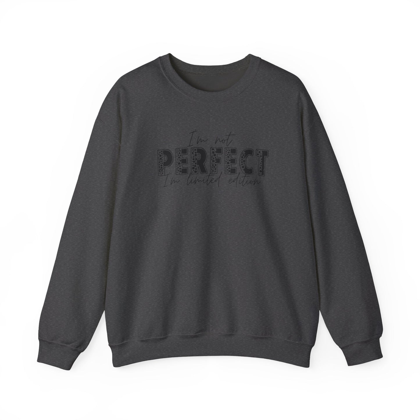 Crewneck Sweatshirt "I'm Not Perfect I'm Limited Edition" – Casual Inspirational Pullover