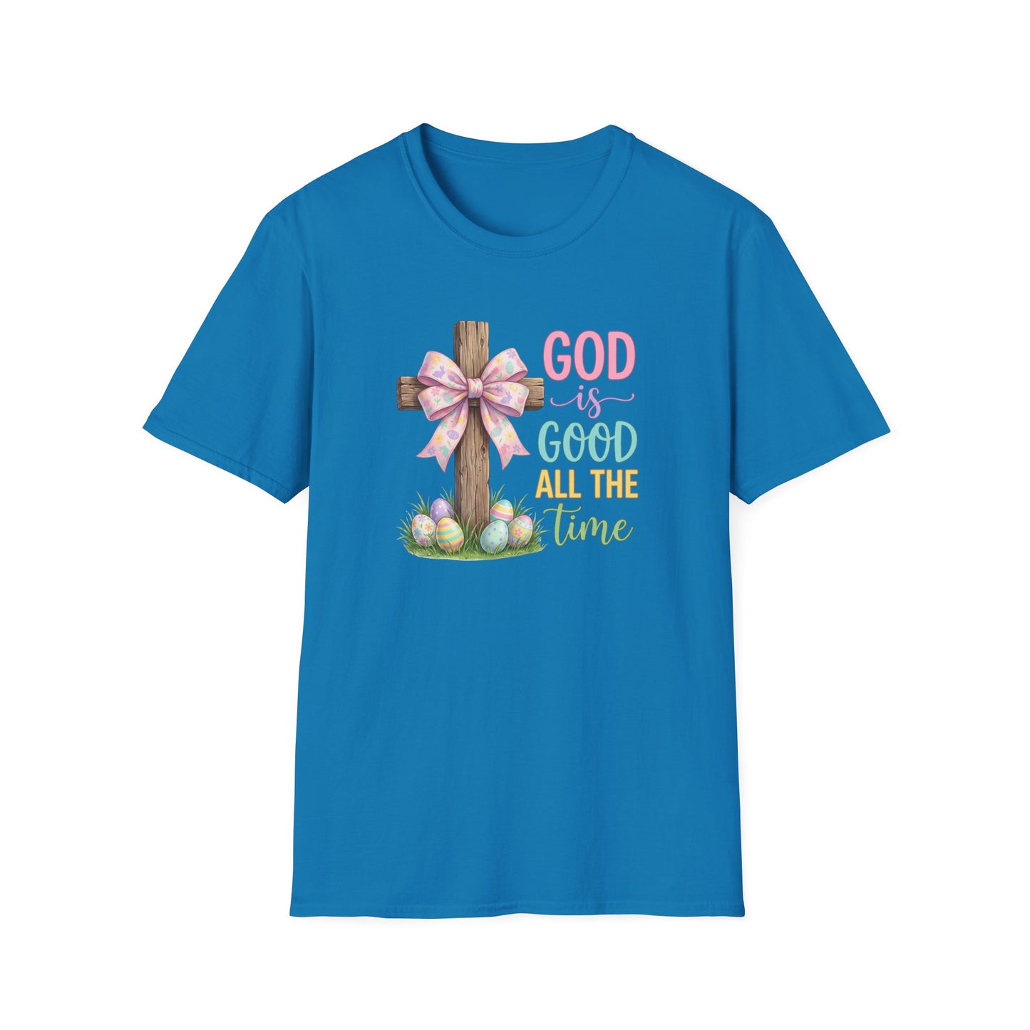 God Is Good All The Time Easter Shirt – Christian Easter Cross Tee, Faith Based Spring Shirt, Religious Easter T-Shirt for Women