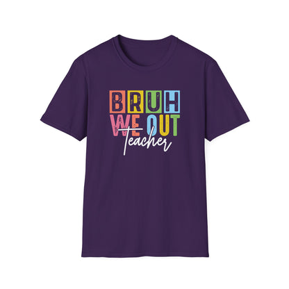 Bruh We Out Teacher Shirt