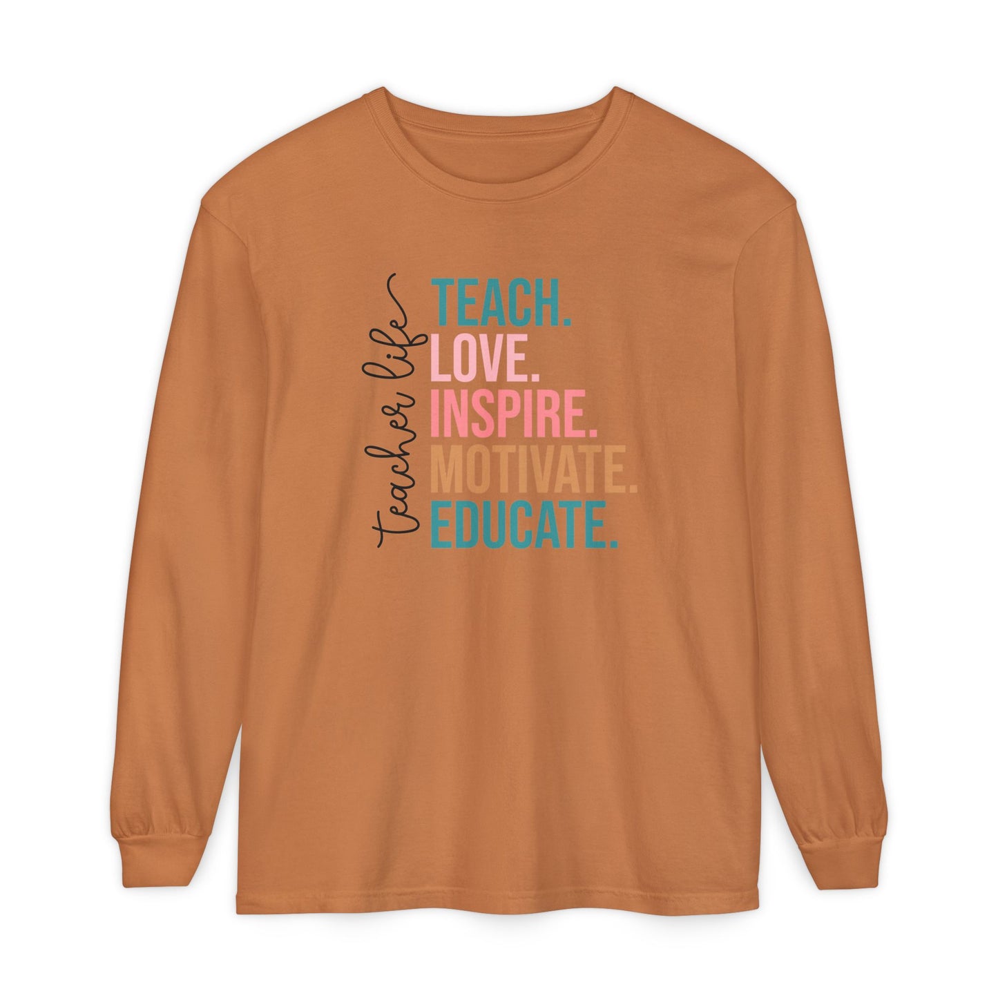 Teacher Life Long Sleeve Shirt – Teach Love Inspire Educate Tee – Fall Teacher Outfit – Inspirational Educator Gift