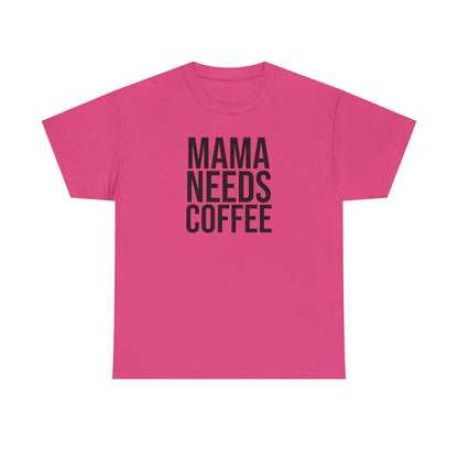 Mama Needs Coffee Shirt – Funny Mom Life T-Shirt – Coffee Lover Gift for Moms