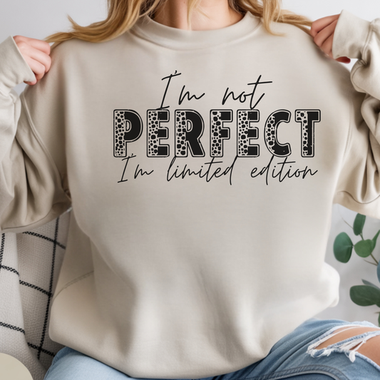 Crewneck Sweatshirt "I'm Not Perfect I'm Limited Edition" – Casual Inspirational Pullover