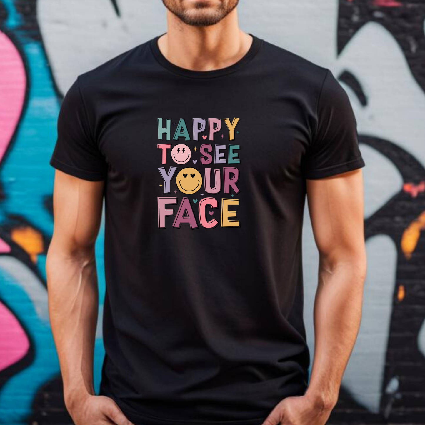 Happy To See Your Face T-Shirt — Cute Smiley Typography Tee for Friends & Family