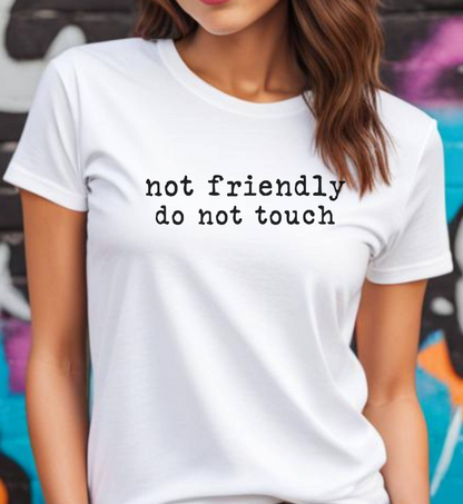 'not friendly do not touch' Graphic T-Shirt — Funny Introvert Tee