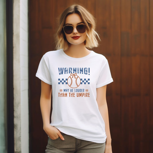 Funny Baseball Mom Shirt – “Warning May Be Louder Than The Umpire” Tee | Game Day Shirt | Baseball Parent Graphic T-Shirt