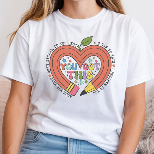 You Got This -Full of Love Pencil State Testing Teacher Shirt – “You Got This” Graphic Tee, Cute Educator T-Shirt, Funny Classroom Apparel
