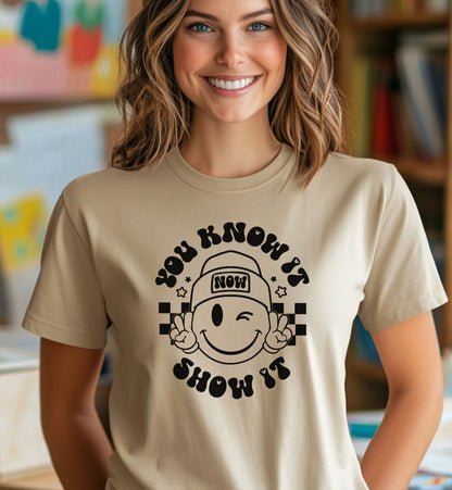 You Know It, Now Show It T-shirt - State Testing T-shirts - Winky Eye Smiley Face
