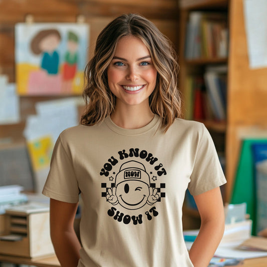You Know It, Now Show It T-shirt - State Testing T-shirts - Winky Eye Smiley Face