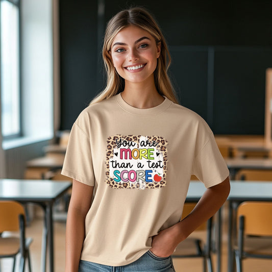 Teacher Appreciation T-Shirt — "You Are More Than a Test Score" Motivational Tee - State Testing Week T-shirt
