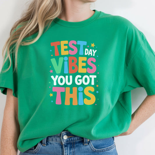 Test Day Vibes T-Shirt — You Got This Motivational Tee