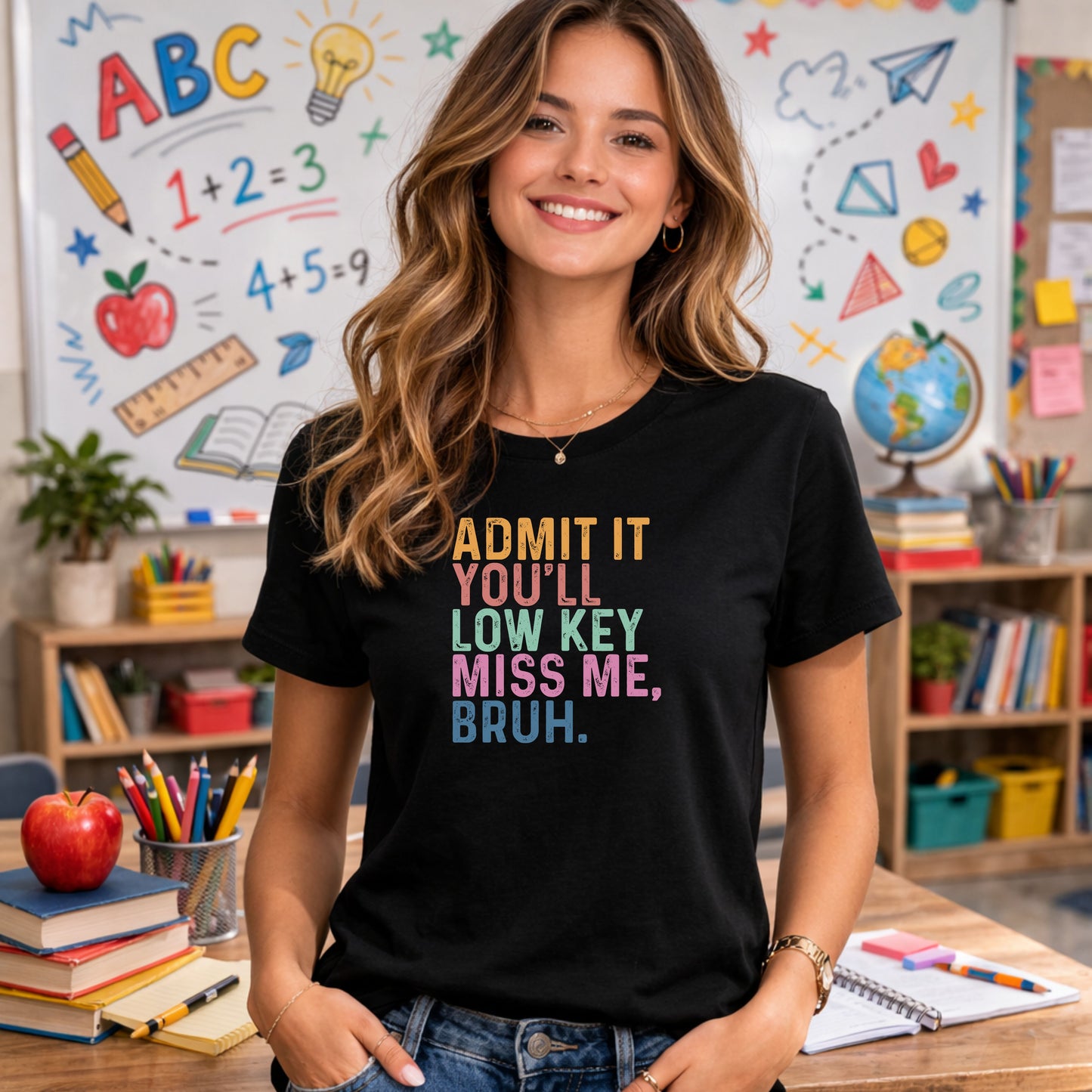 Funny Teacher Last Day Shirt – Admit It You’ll Low Key Miss Me Bruh – End of School Year Tee – Trendy Teacher Gift