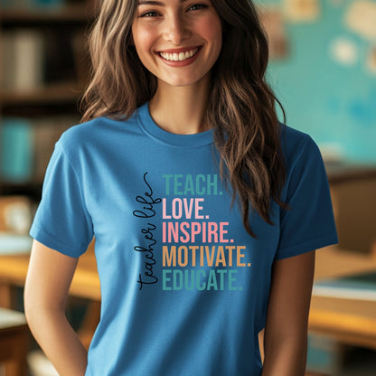 Teach Love Inspire Motivate Educate Shirt