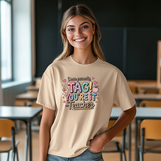 Dear Parents Tag You’re It Shirt – Funny Teacher Shirt – End of School Year Tee – Last Day Teacher Gift – Summer Break Teacher Shirt