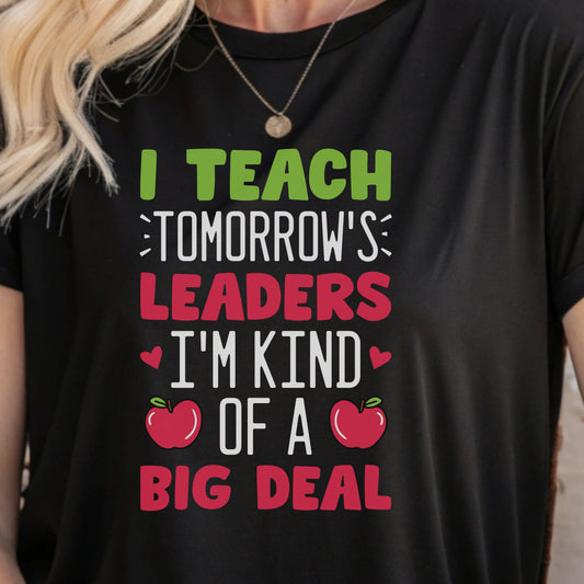I Teach Tomorrow’s Leaders Shirt | Teacher Inspirational T-Shirt | First Day of School Teacher Tee | Elementary Teacher Gift | Back to School Outfit