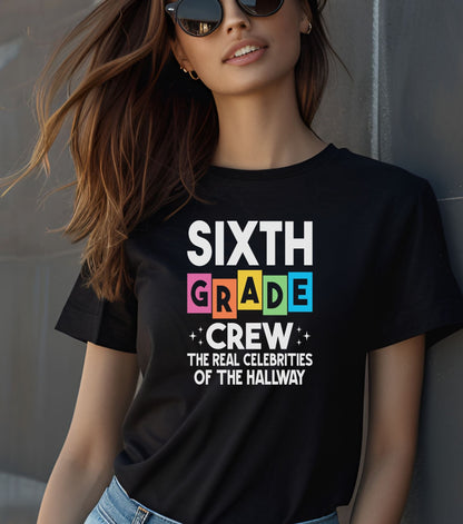 Sixth Grade Grew Shirt - The Real Celeb's In The Halls - TEAM PICK