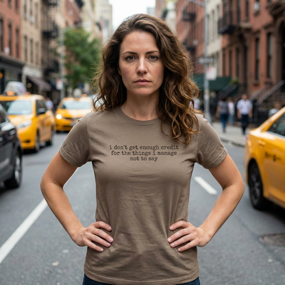 "I don’t get enough credit for the things I manage not to say" Minimalist Text Tee
