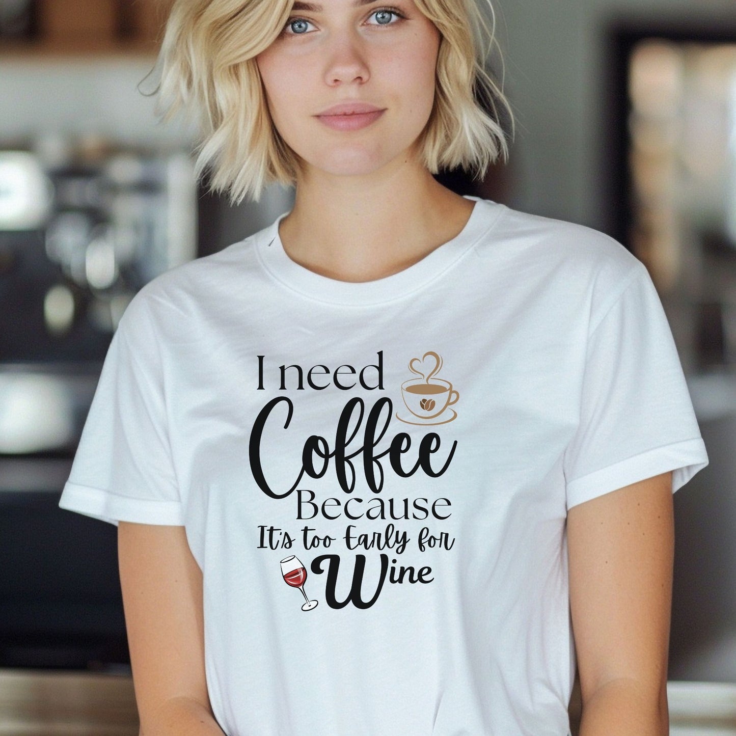 Funny Coffee Lover T-Shirt – “I Need Coffee Because It’s Too Early for Wine” – Cute Caffeine Quote Tee for Women