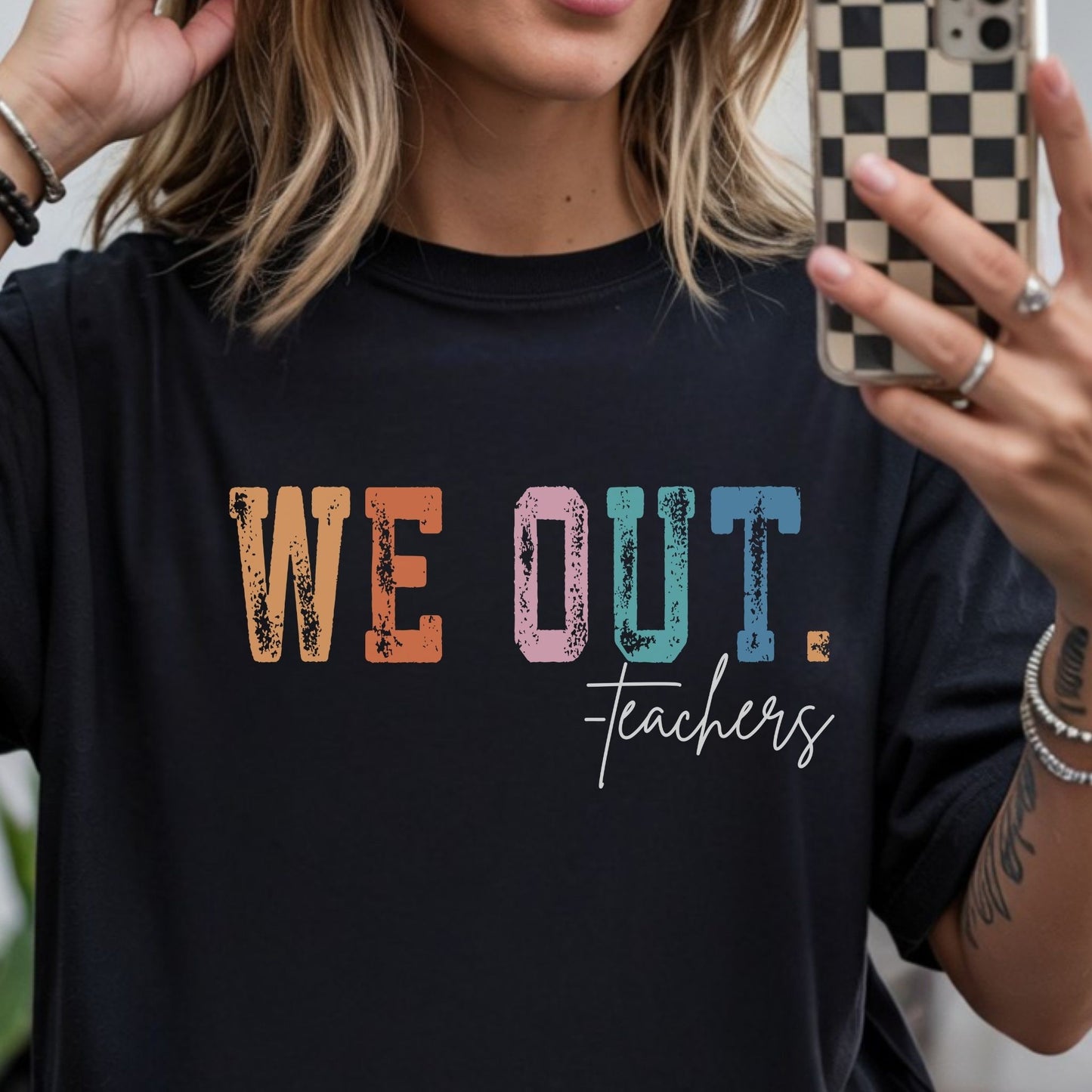 We Out Teachers Shirt | Funny Teacher Last Day Tee | End of School Year Teacher T-Shirt