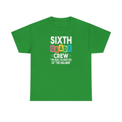 Sixth Grade Grew Shirt - The Real Celeb's In The Halls - TEAM PICK