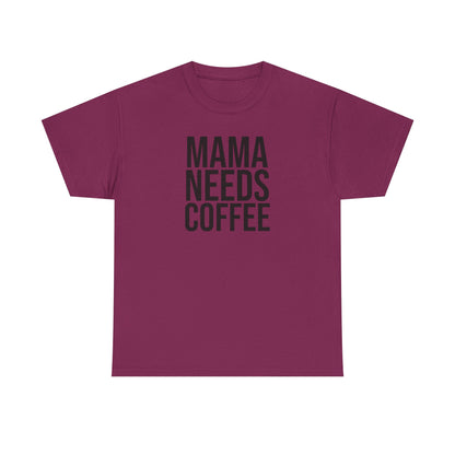 Mama Needs Coffee Shirt – Funny Mom Life T-Shirt – Coffee Lover Gift for Moms