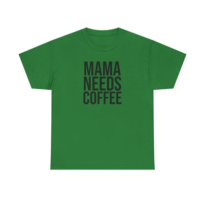 Mama Needs Coffee Shirt – Funny Mom Life T-Shirt – Coffee Lover Gift for Moms