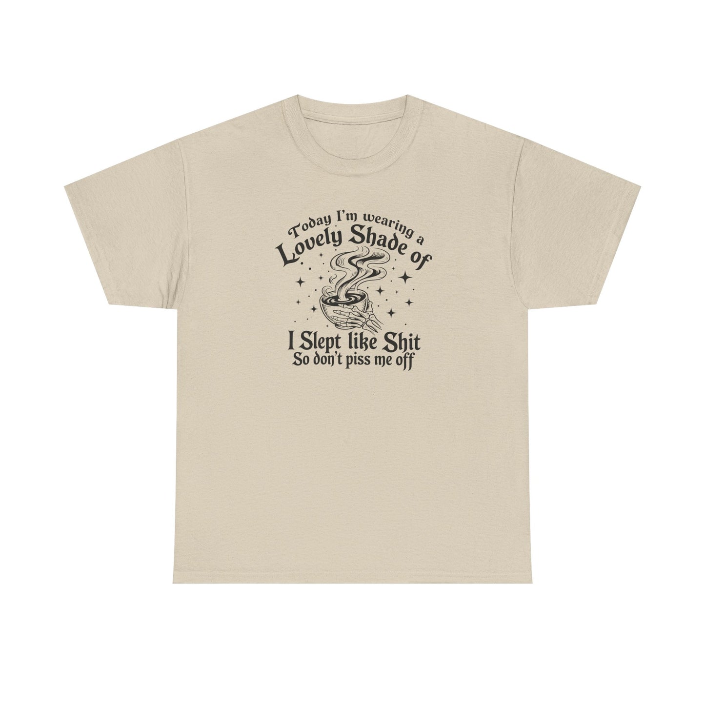 Lovely Shade of “Don’t Piss Me Off” Graphic Tee