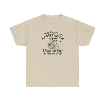 Lovely Shade of “Don’t Piss Me Off” Graphic Tee