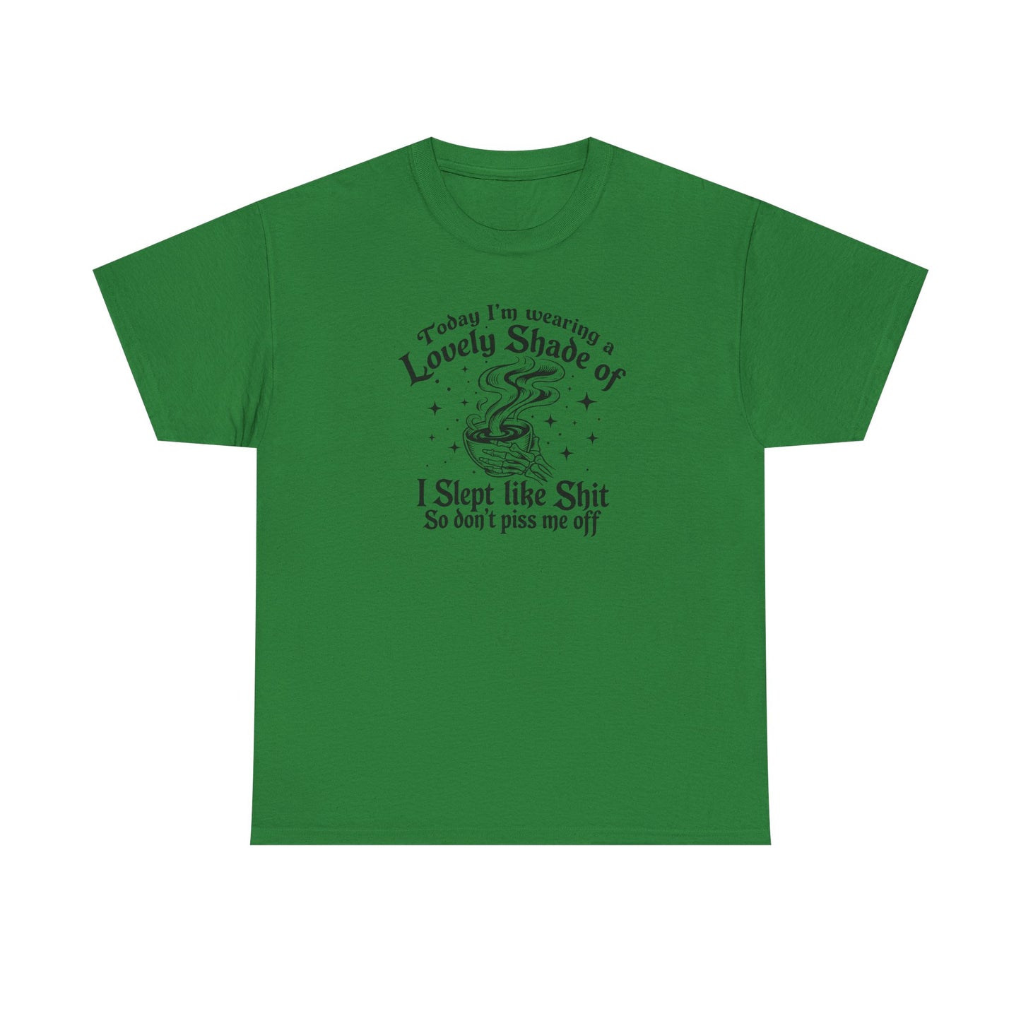 Lovely Shade of “Don’t Piss Me Off” Graphic Tee