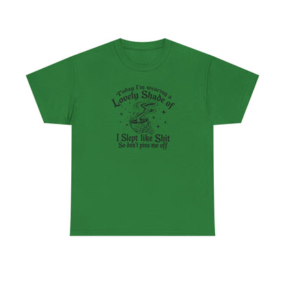 Lovely Shade of “Don’t Piss Me Off” Graphic Tee