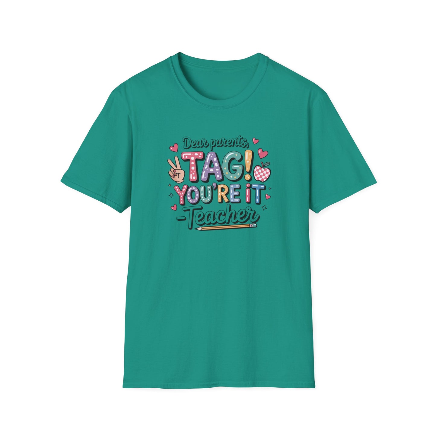Dear Parents Tag You’re It Shirt