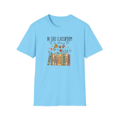 In This Classroom It Is Okay To T-Shirt