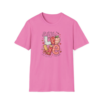 Love Typography T-Shirt — 'Let all that you do be done in Love' Valentine's Graphic Tee