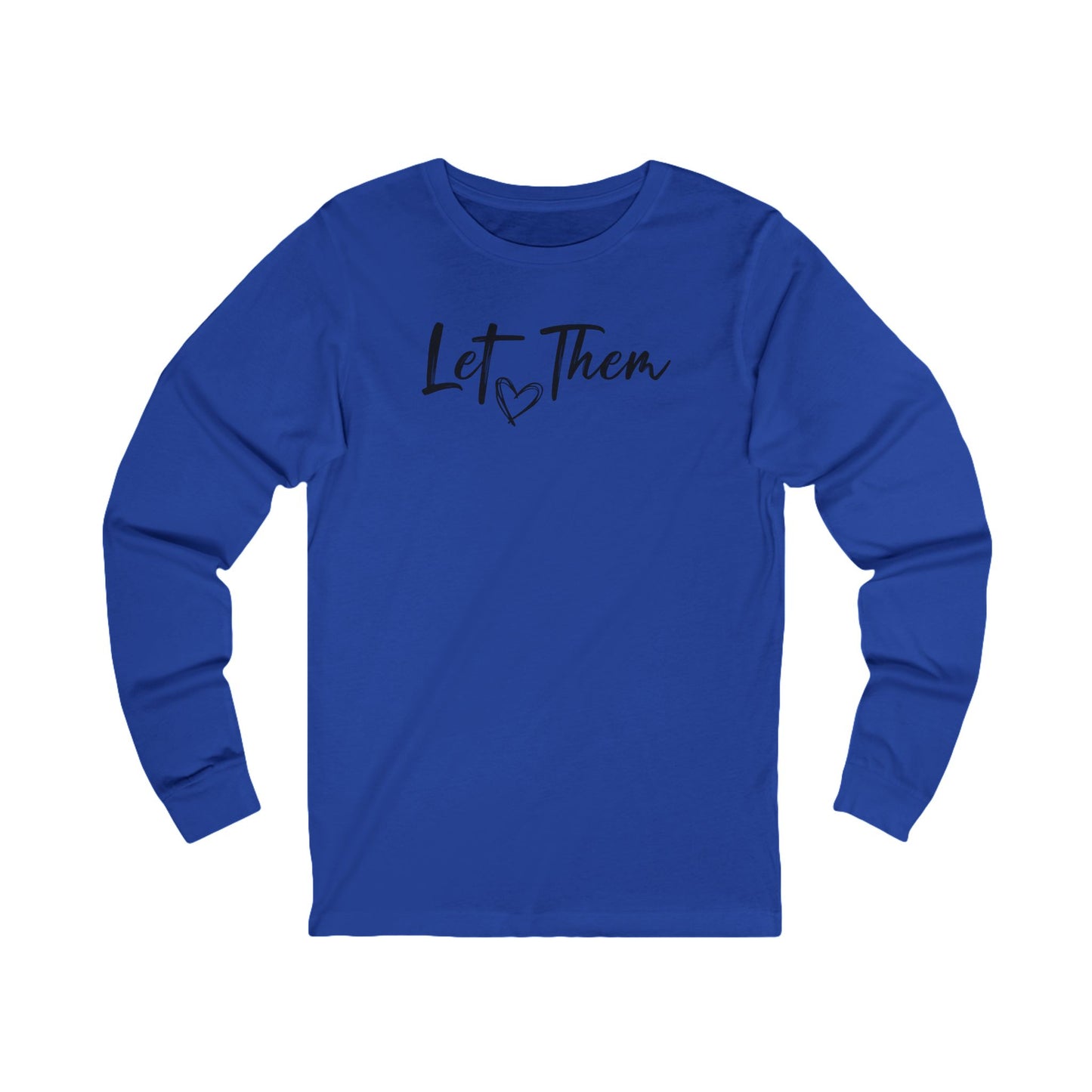 Let Them Long Sleeve Tee — Inspirational 'Let Them' Message Shirt