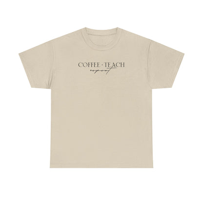 Coffee Teach Repeat Shirt | Minimalist Teacher T-Shirt