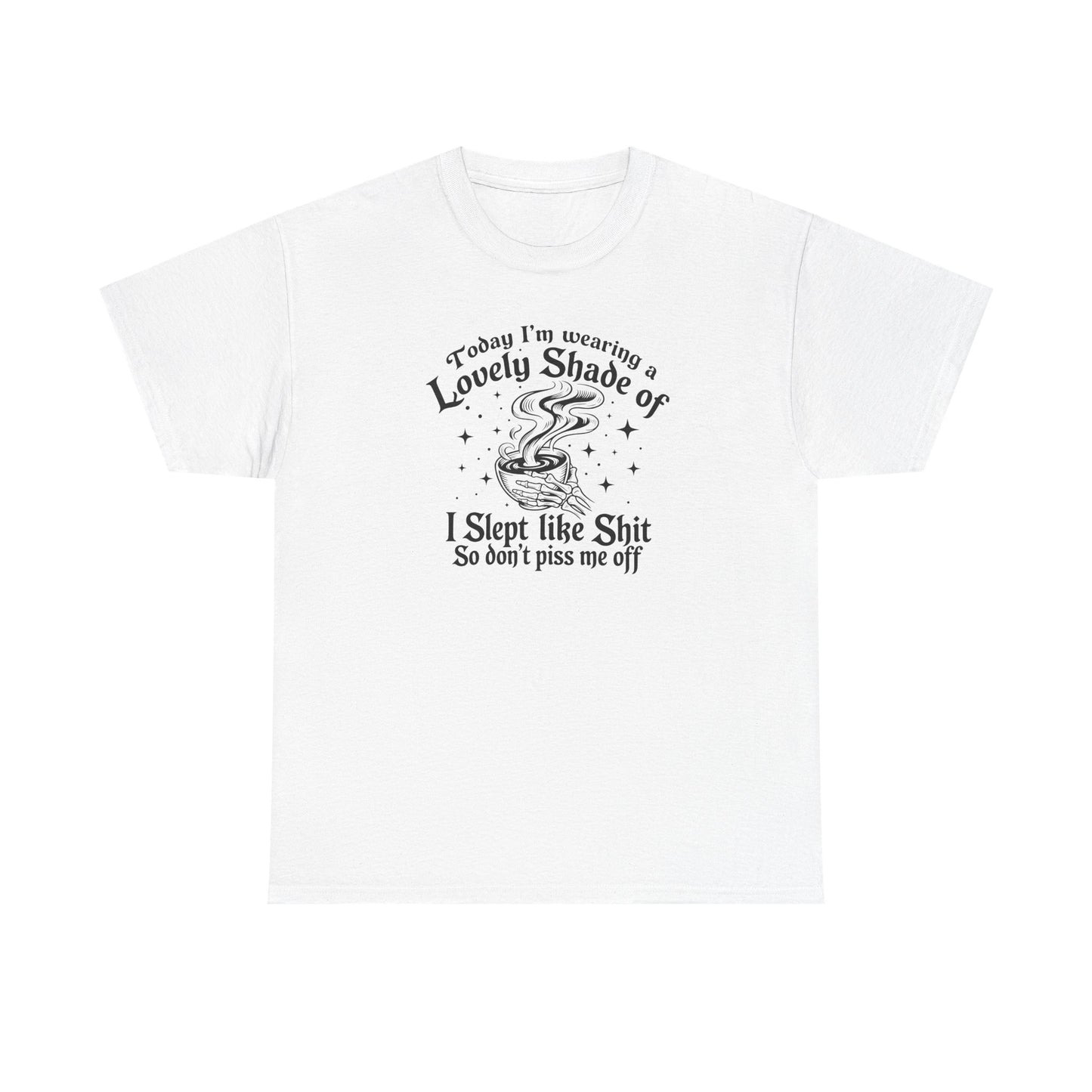 Lovely Shade of “Don’t Piss Me Off” Graphic Tee