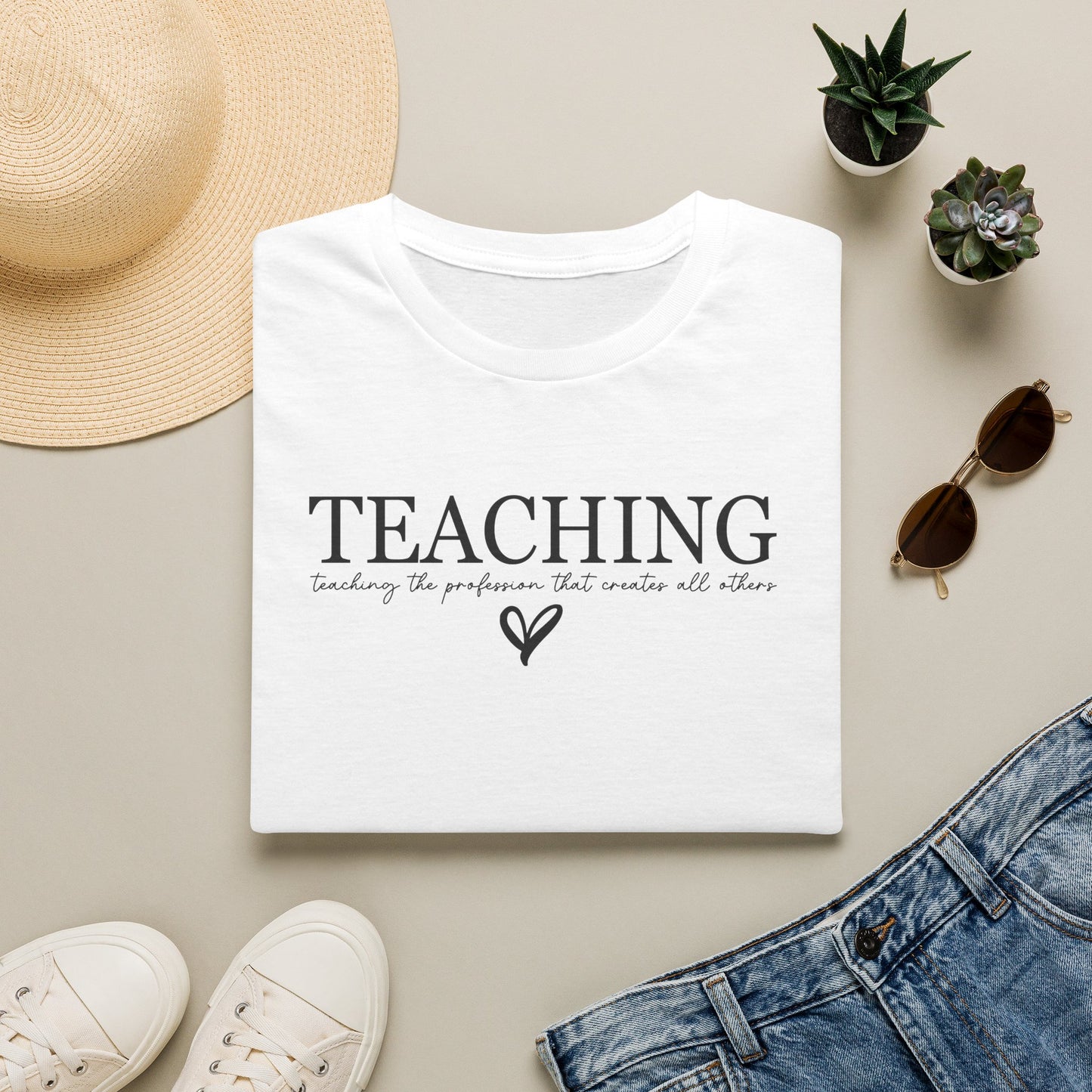 Teaching: The Profession That Creates All Others Shirt | Inspirational Teacher Graphic Tee | Teacher Appreciation Gift
