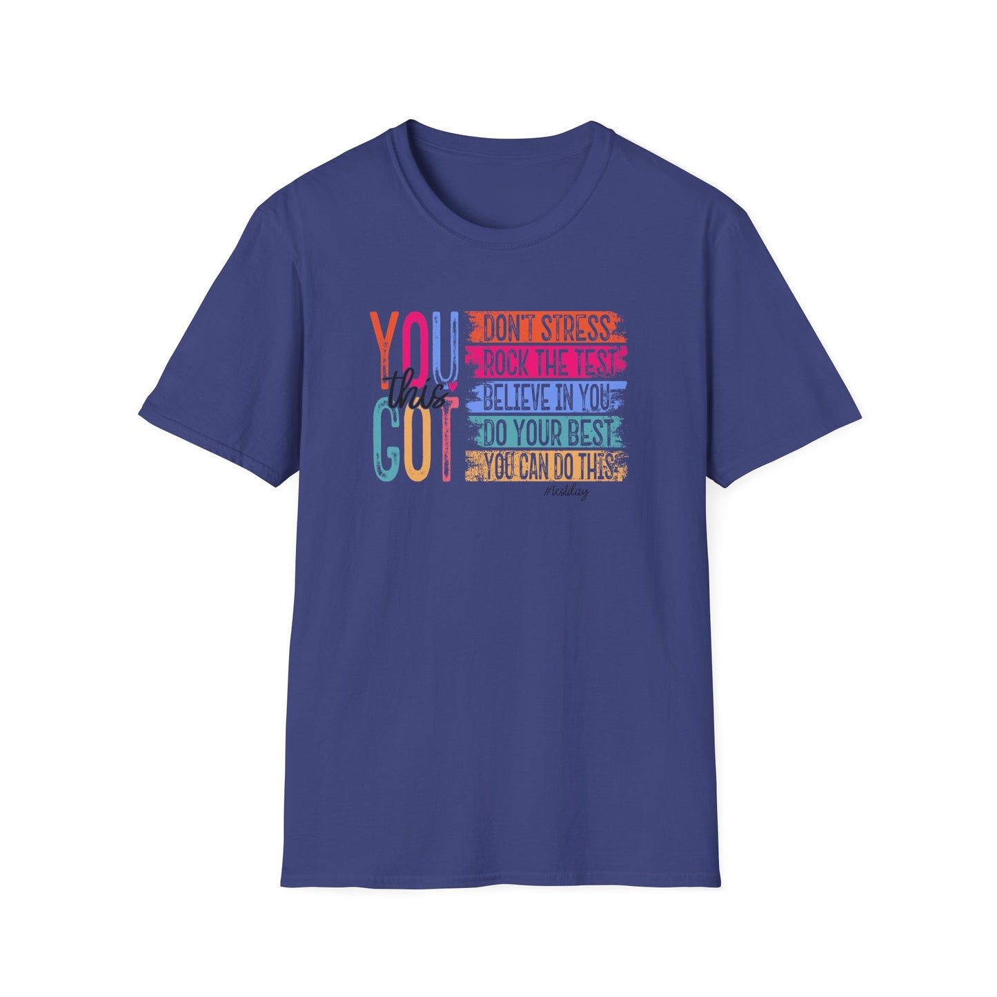 T-Shirt — "You Got This" Inspirational Motivational Graphic Tee - State Testing Tee