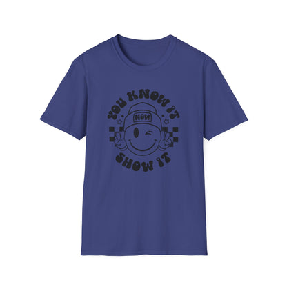 You Know It, Now Show It T-shirt - State Testing T-shirts - Winky Eye Smiley Face