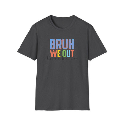 Bruh We Out Teacher Shirt - Teacher Pick 😂