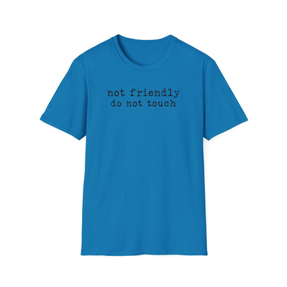 'not friendly do not touch' Graphic T-Shirt — Funny Introvert Tee