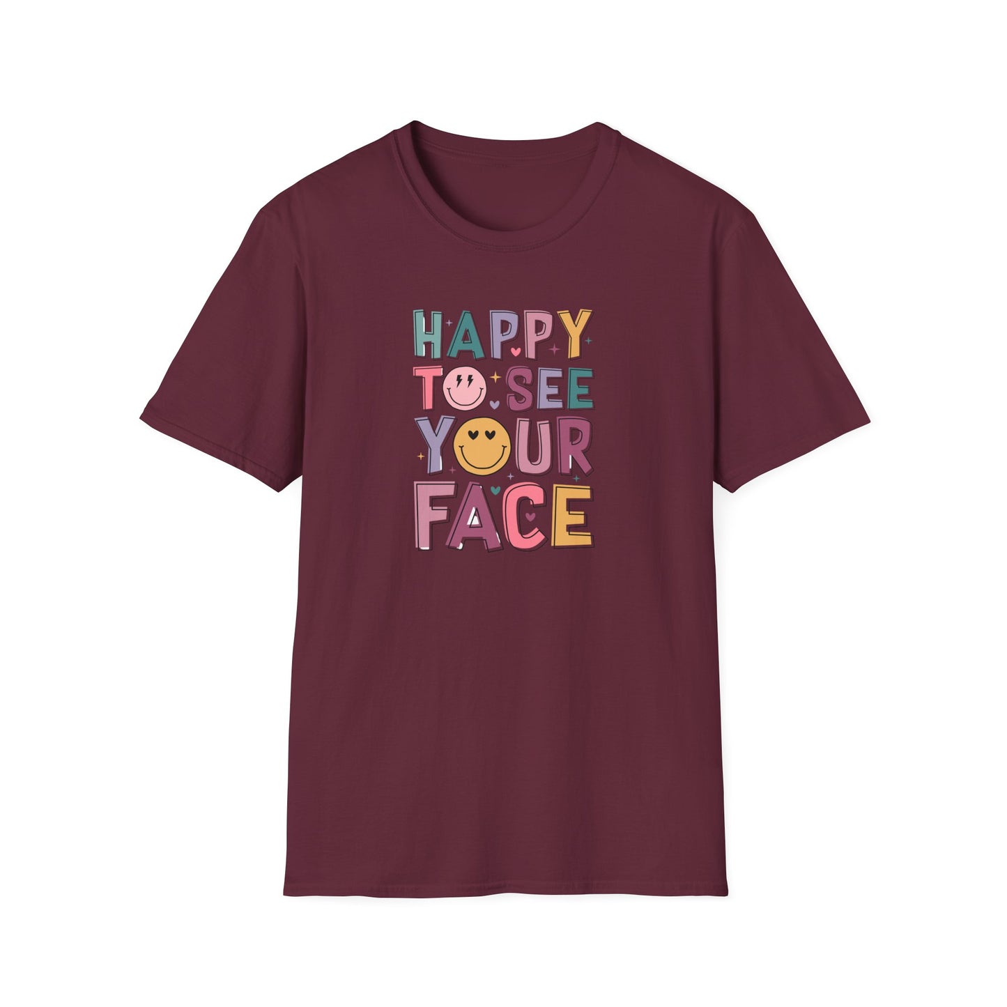 Happy To See Your Face T-Shirt — Cute Smiley Typography Tee for Friends & Family