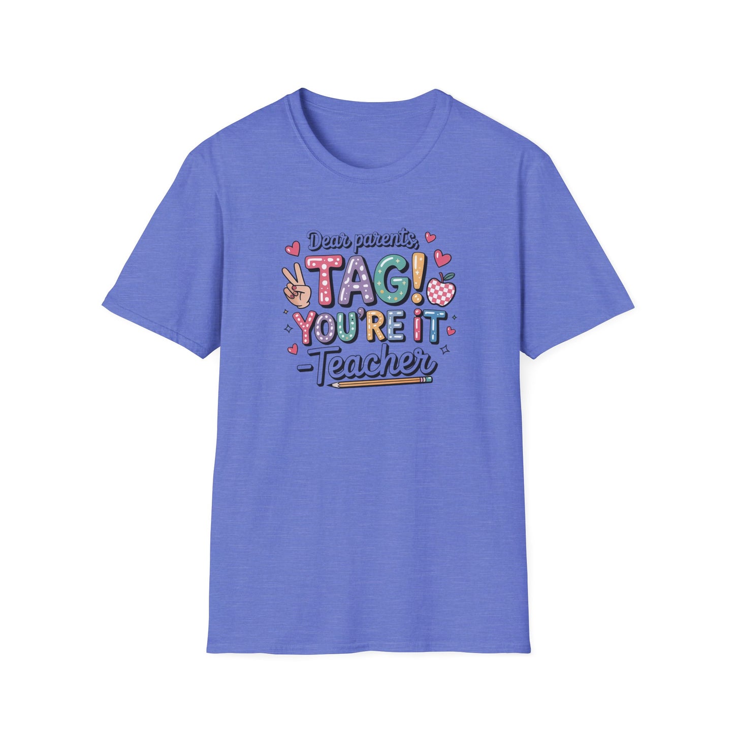 Dear Parents Tag You’re It Shirt