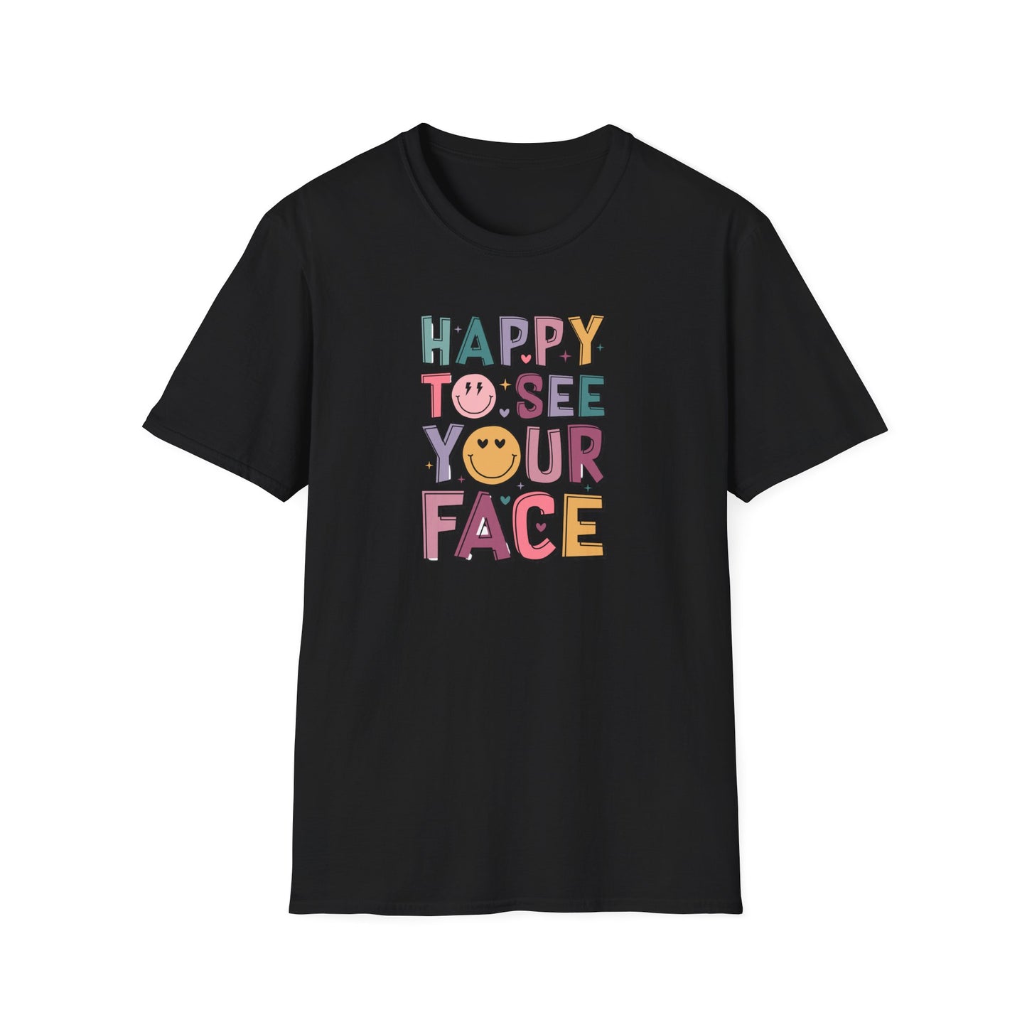 Happy To See Your Face T-Shirt — Cute Smiley Typography Tee for Friends & Family