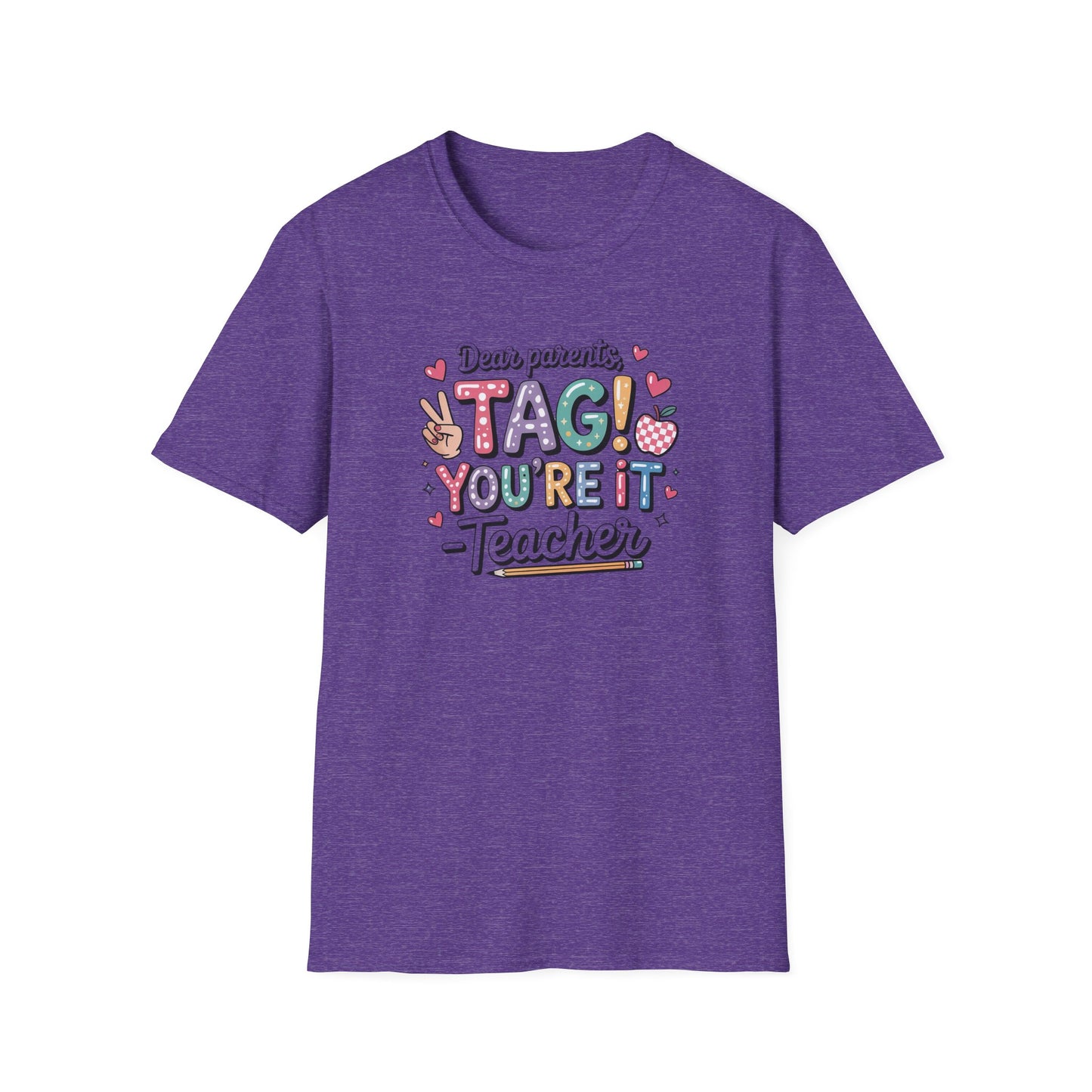 Dear Parents Tag You’re It Shirt