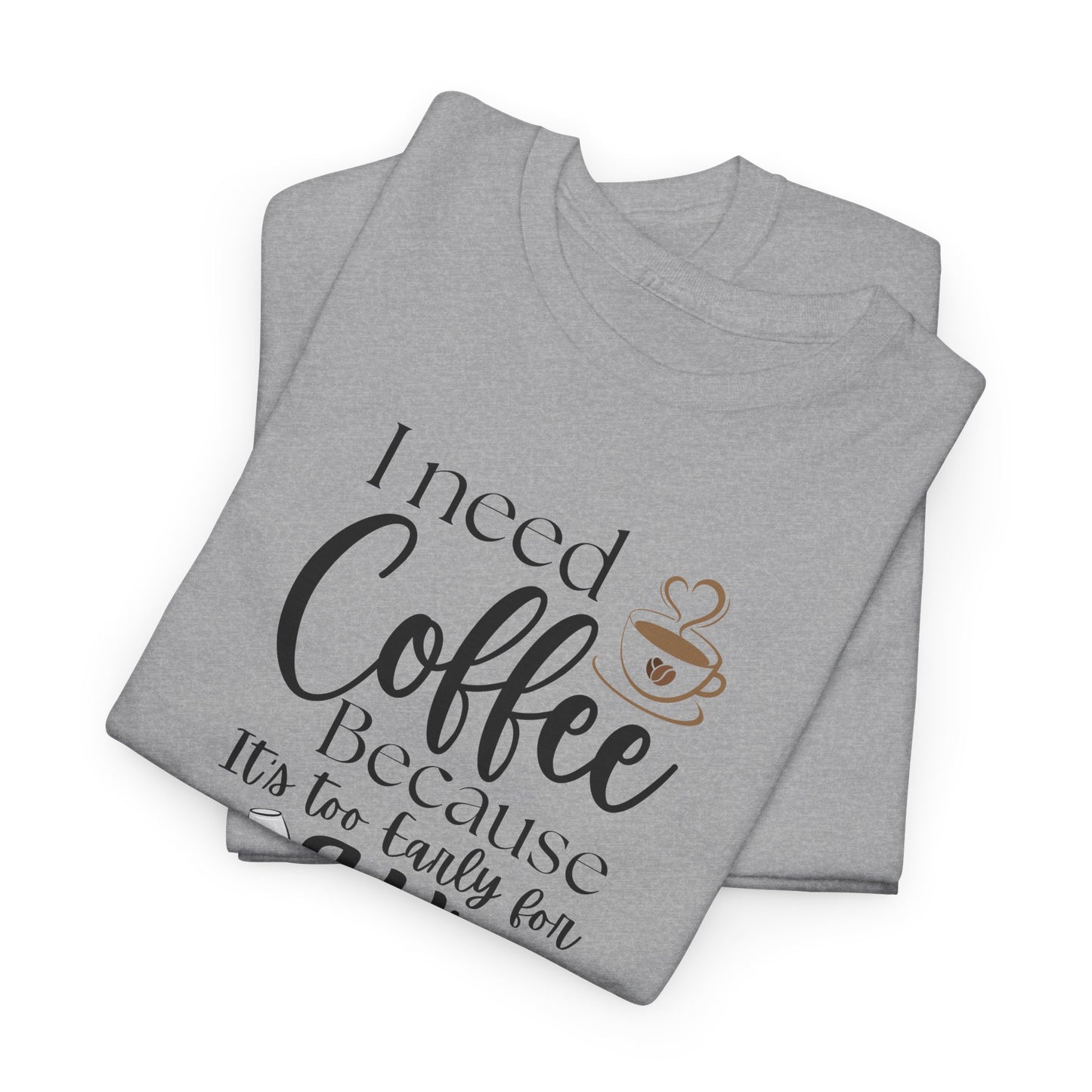 Funny Coffee Lover T-Shirt – “I Need Coffee Because It’s Too Early for Wine” – Cute Caffeine Quote Tee for Women