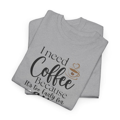 Funny Coffee Lover T-Shirt – “I Need Coffee Because It’s Too Early for Wine” – Cute Caffeine Quote Tee for Women